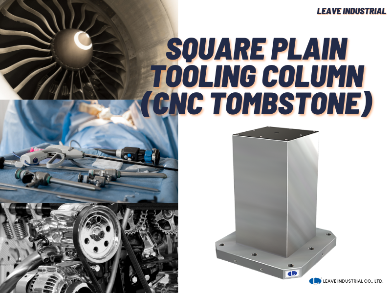 Discover the Versatility of Leave Industrial's BP07 Square Tooling Columns (CNC Tombstone) class=